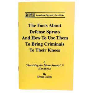 Tactical Defense Spray Book — How to Choose, Carry, and Use Pepper Spray for Self-Defense, 32 Pages, Home Safety, Date Rape Protection, Multiple Assailant Tactics
